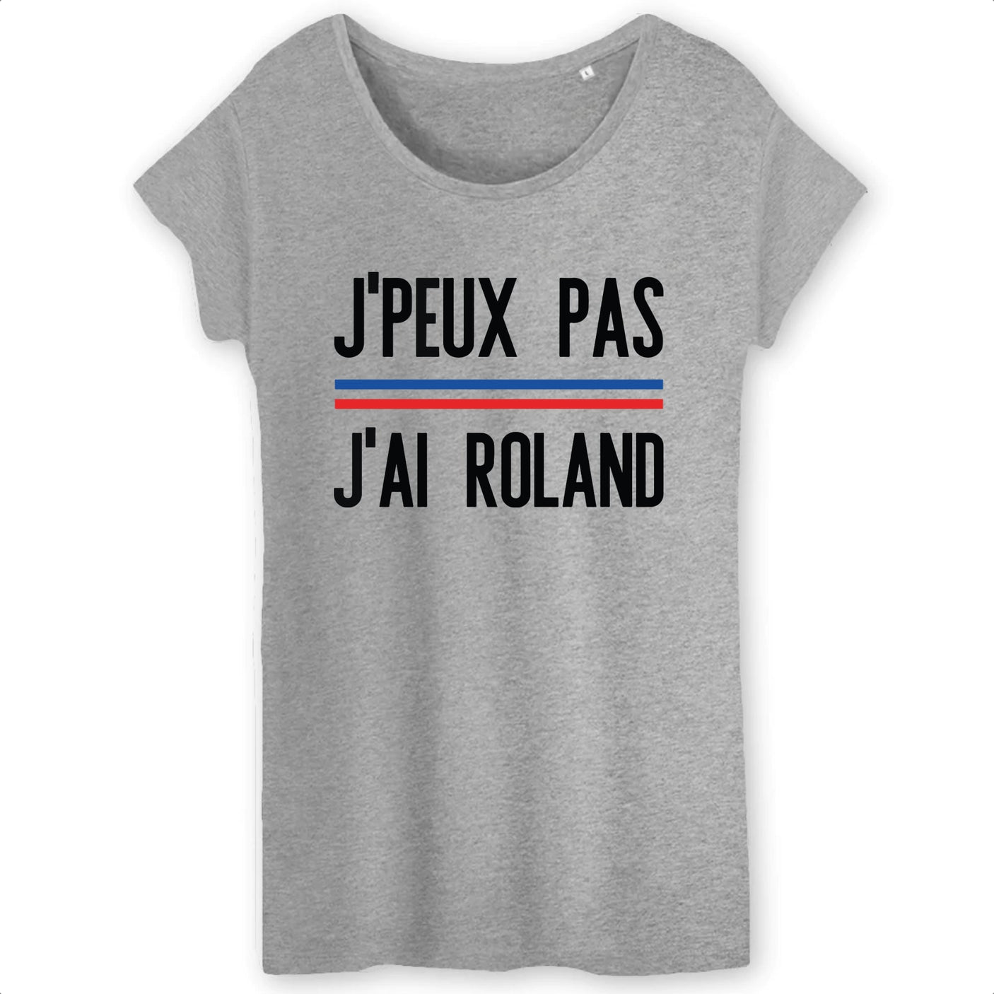 T-Shirt Femme J'peux pas j'ai Roland