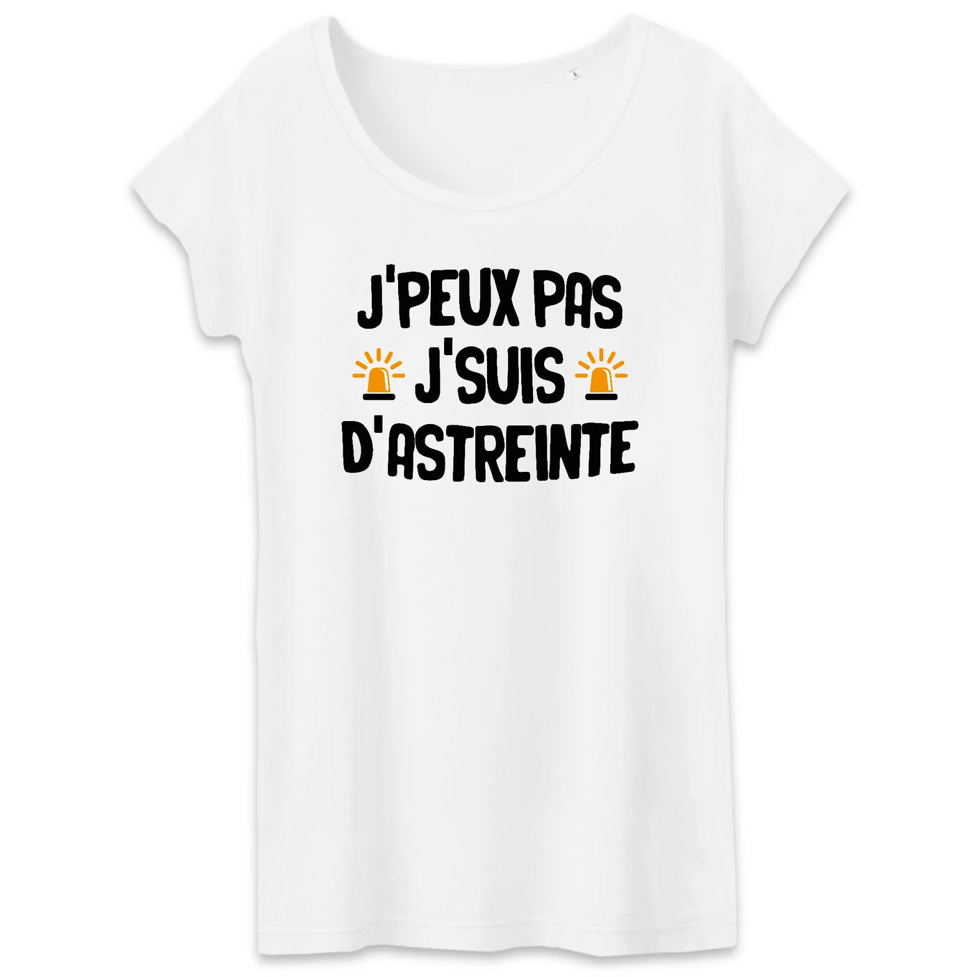 T-Shirt Femme J'peux pas j'suis d'astreinte