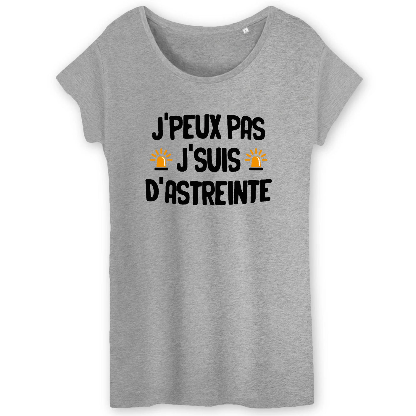 T-Shirt Femme J'peux pas j'suis d'astreinte