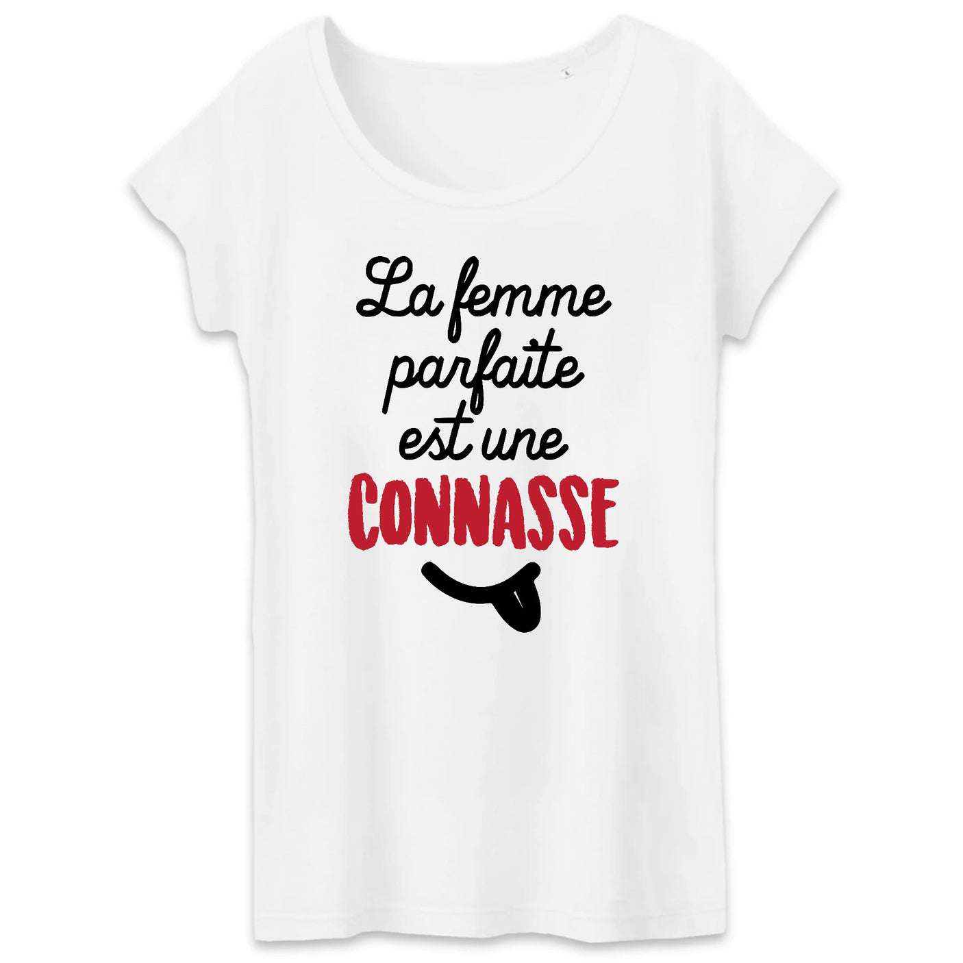 T-Shirt Femme La femme parfaite est une connasse
