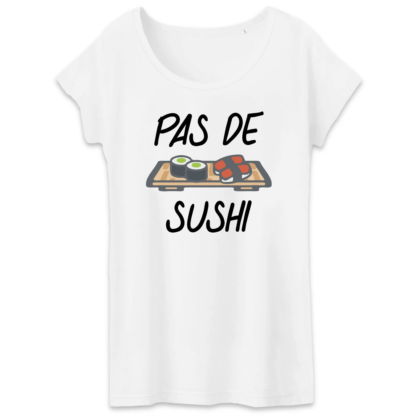 T-Shirt Femme Pas de sushi