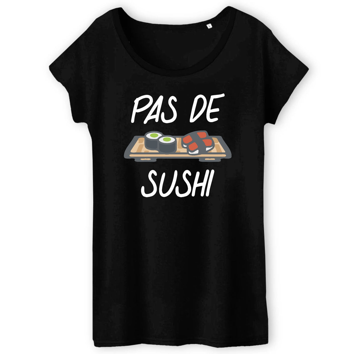 T-Shirt Femme Pas de sushi