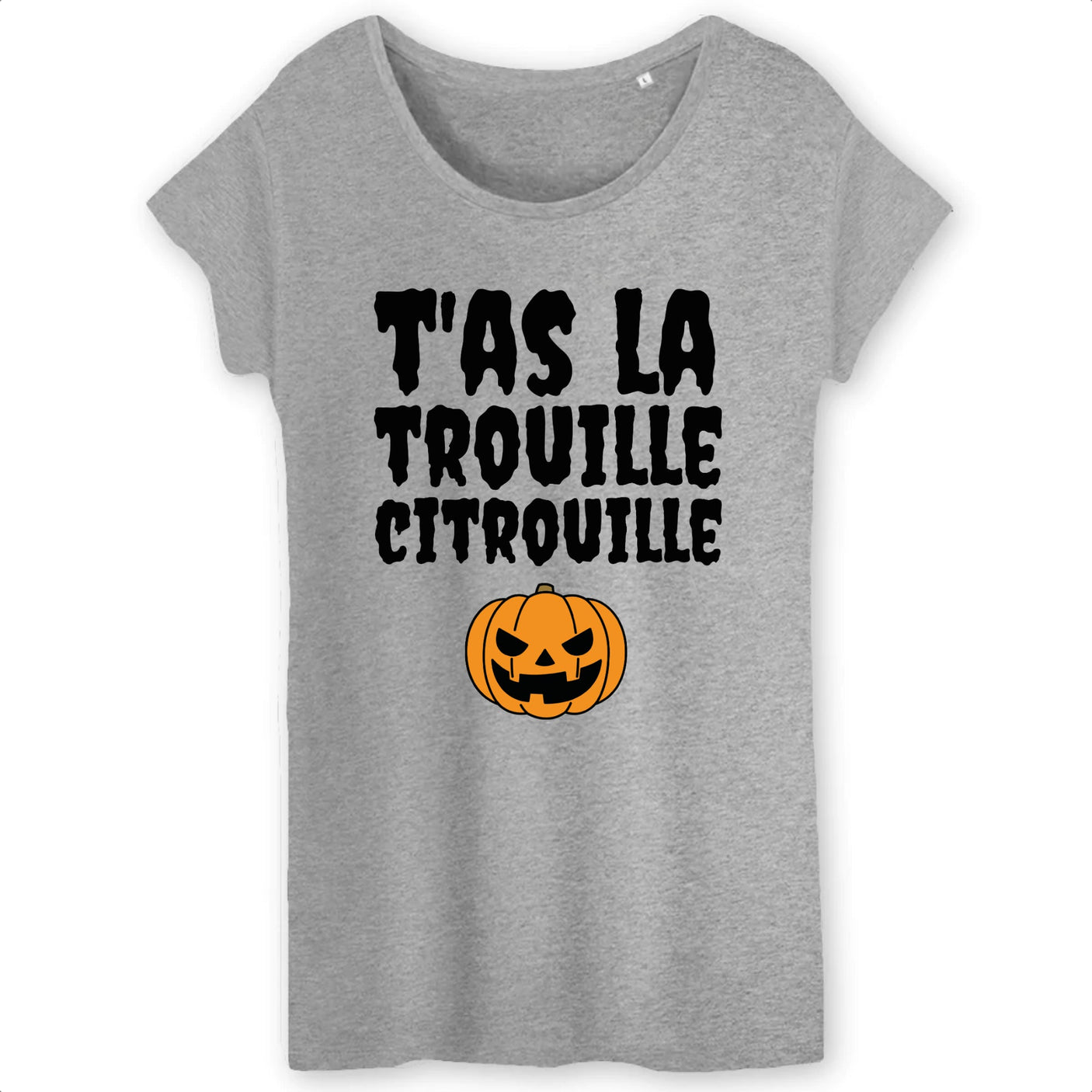 T-Shirt Femme T'as la trouille citrouille
