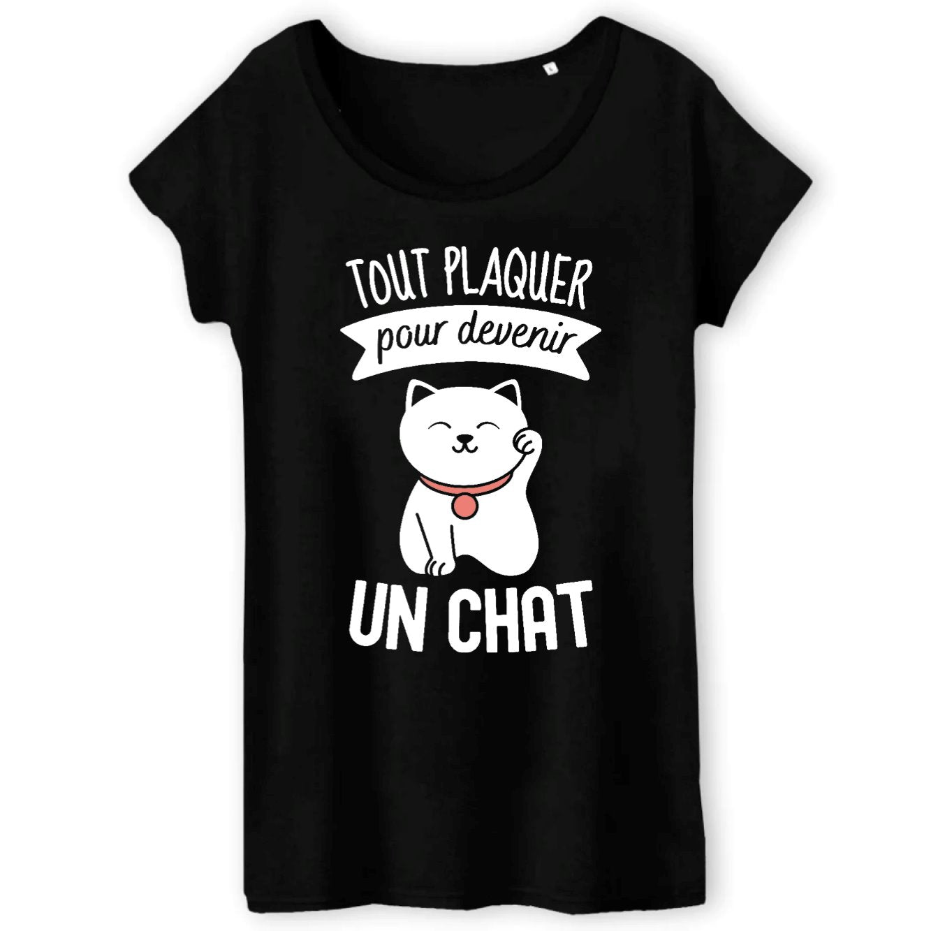 T-Shirt Femme Tout plaquer pour devenir un chat