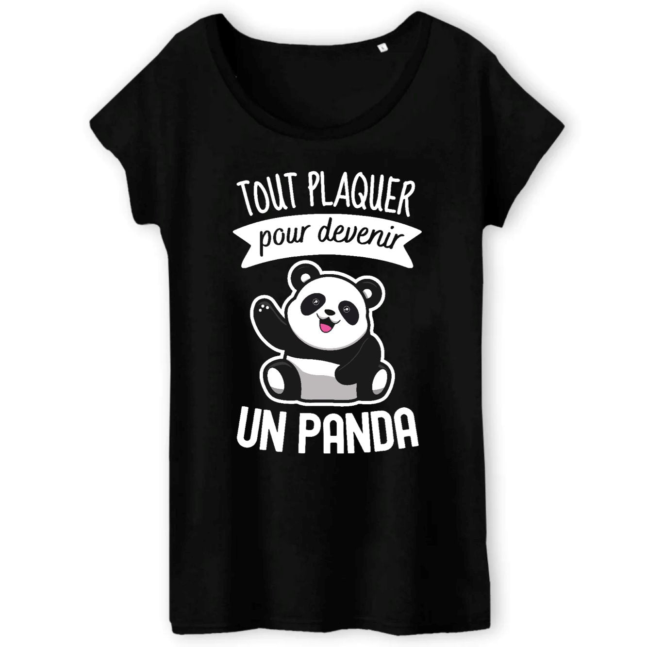 T-Shirt Femme Tout plaquer pour devenir un panda