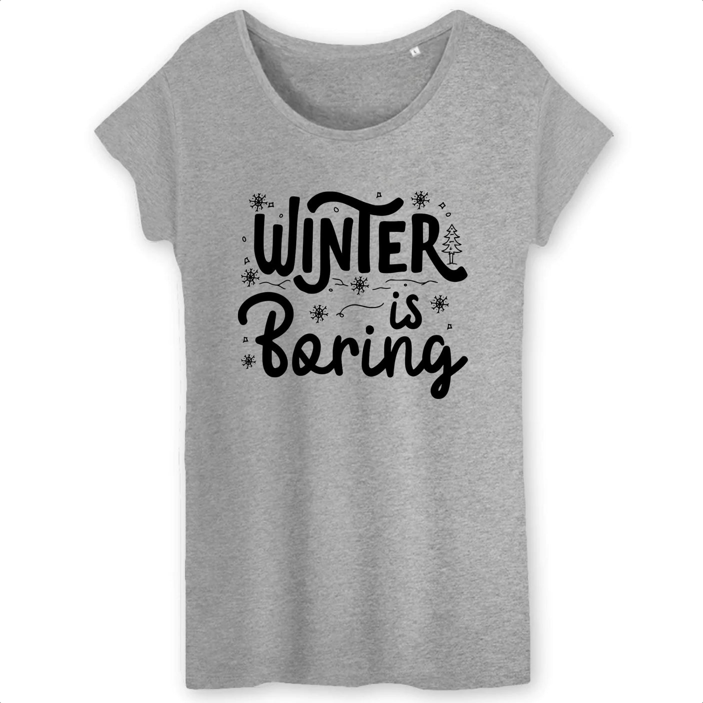 T-Shirt Femme Winter is boring
