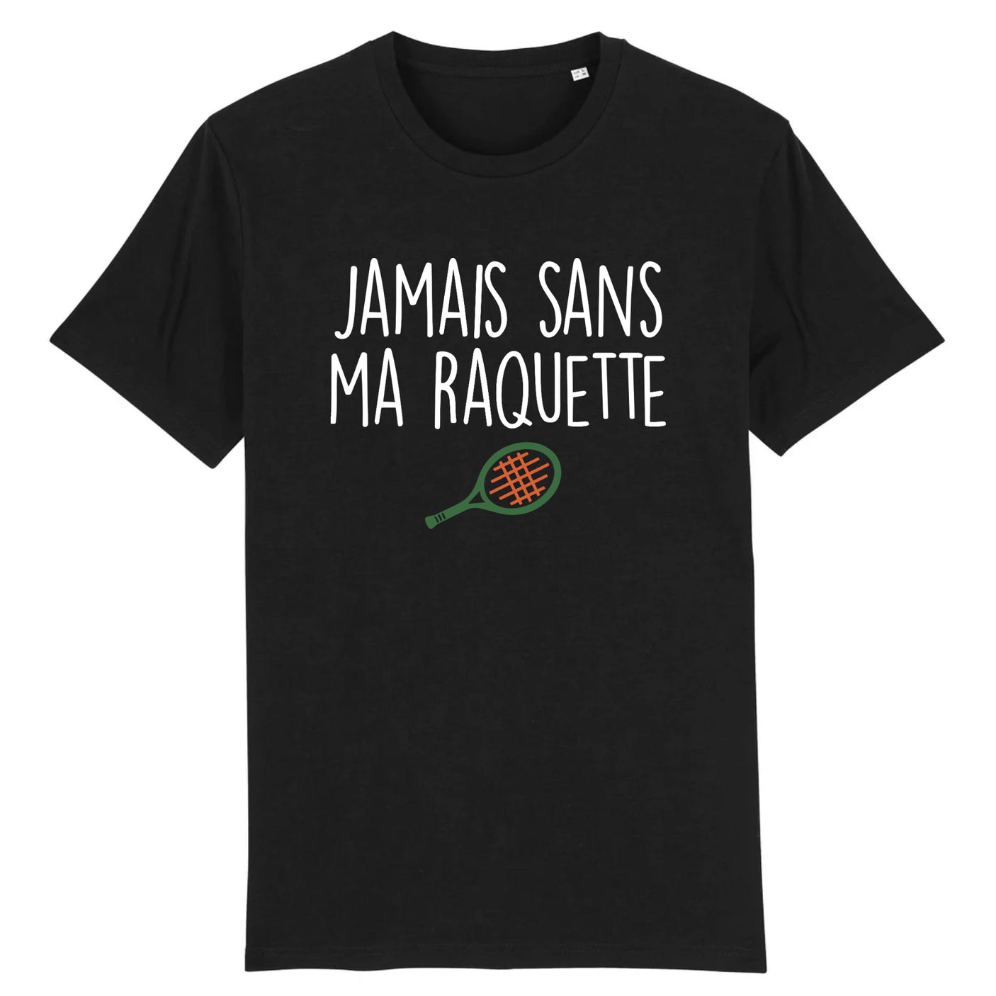 T-Shirt Homme Jamais sans ma raquette