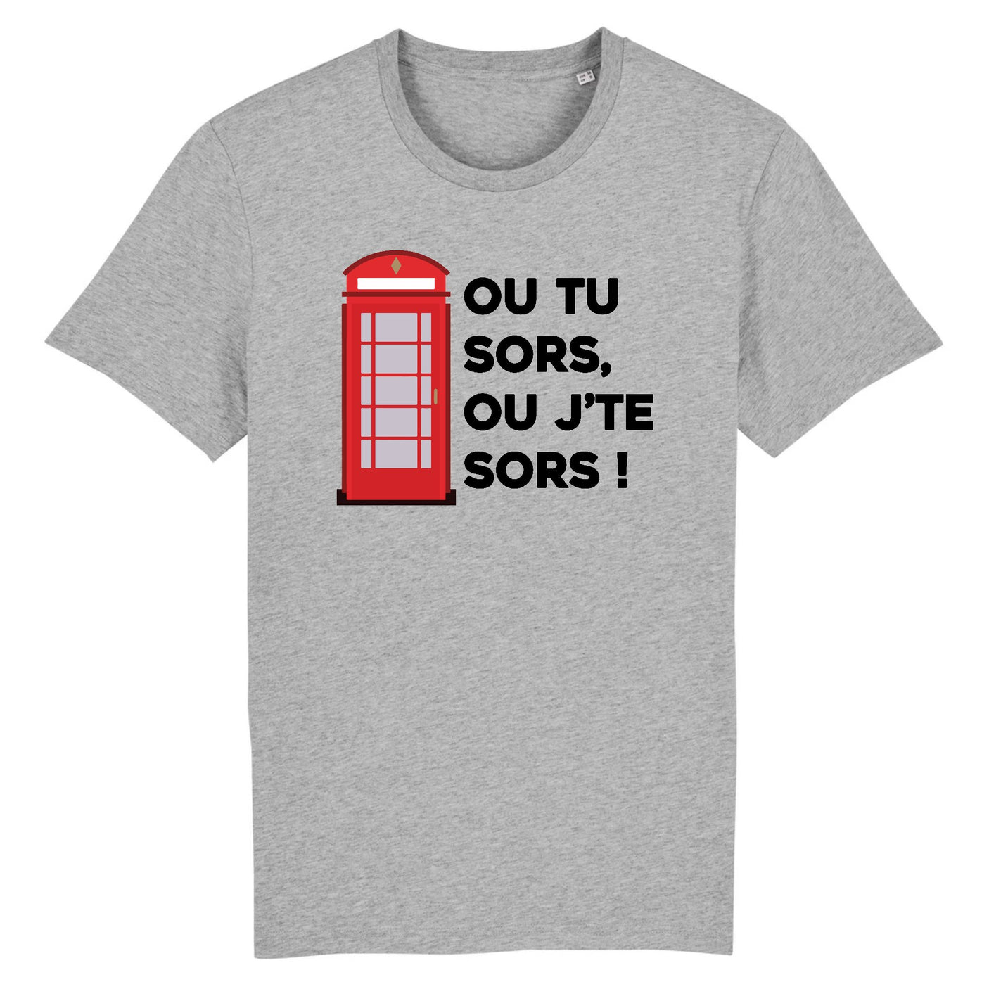T-Shirt Homme Ou tu sors, ou j'te sors