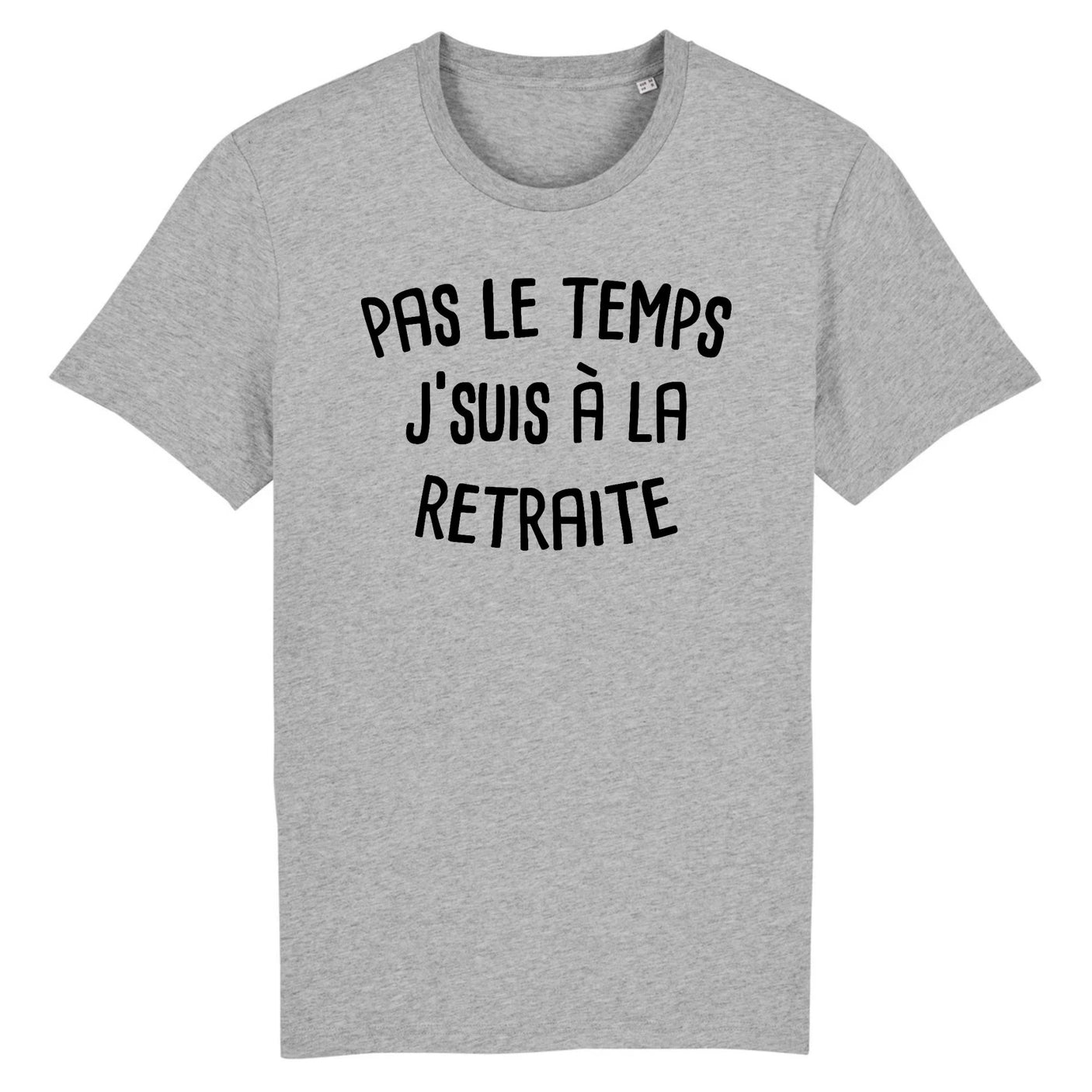 T-Shirt Homme Pas le temps j'suis à la retraite