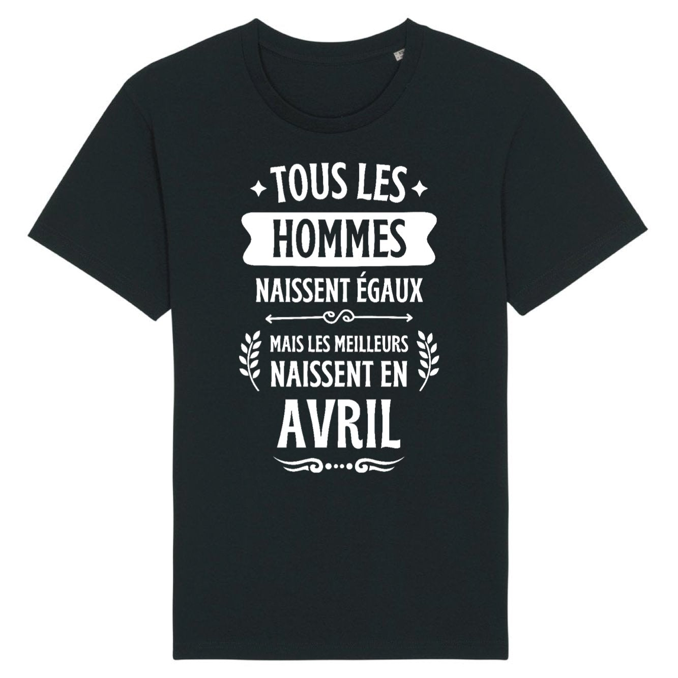 T-Shirt Homme Tous les hommes naissent égaux les meilleurs en avril