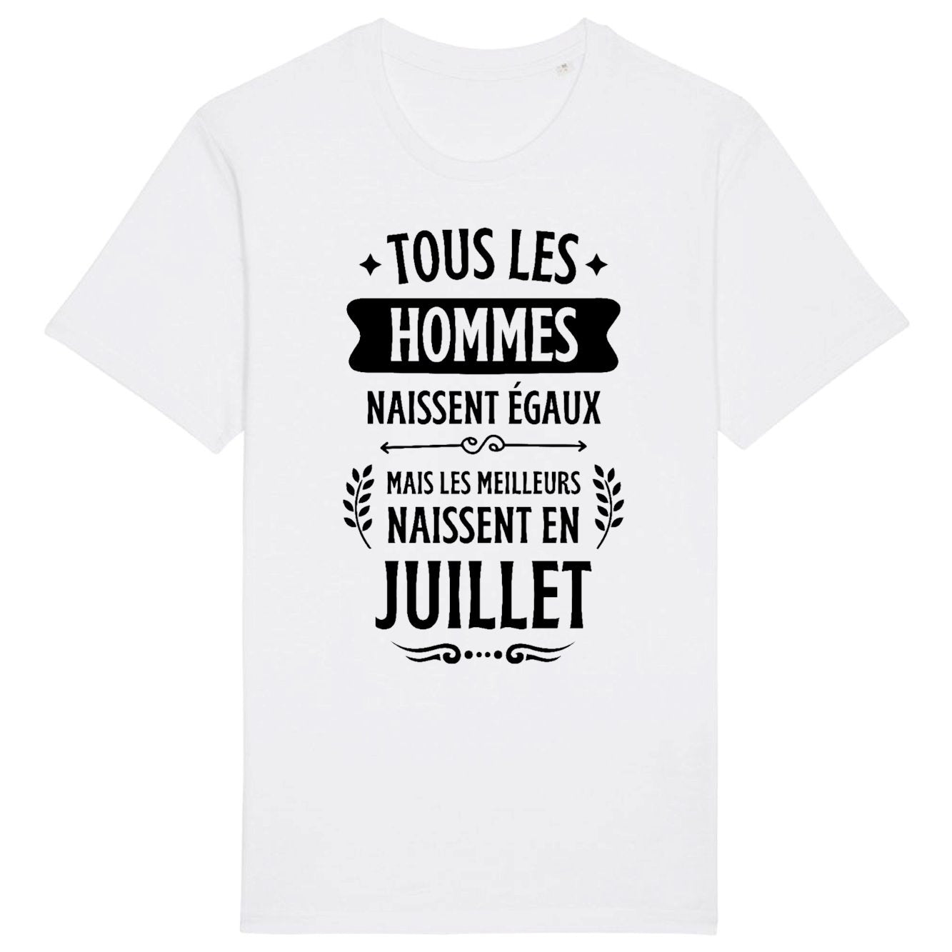 T-Shirt Homme Tous les hommes naissent égaux les meilleurs en juillet