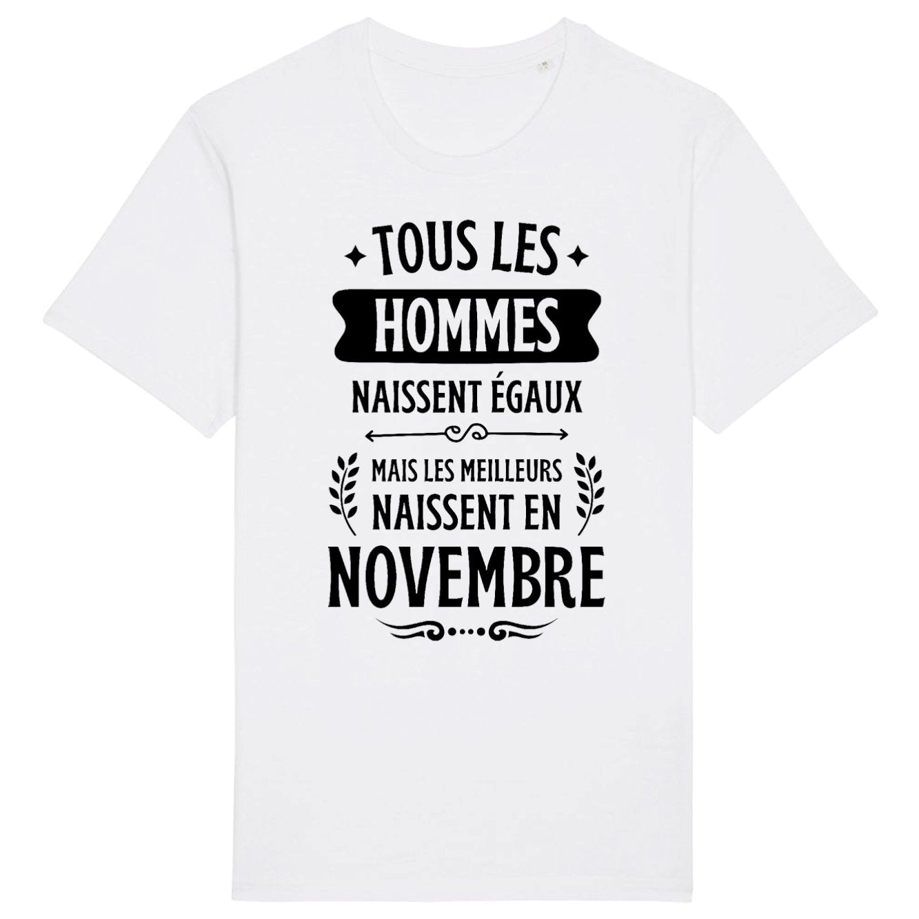 T-Shirt Homme Tous les hommes naissent égaux les meilleurs en novembre