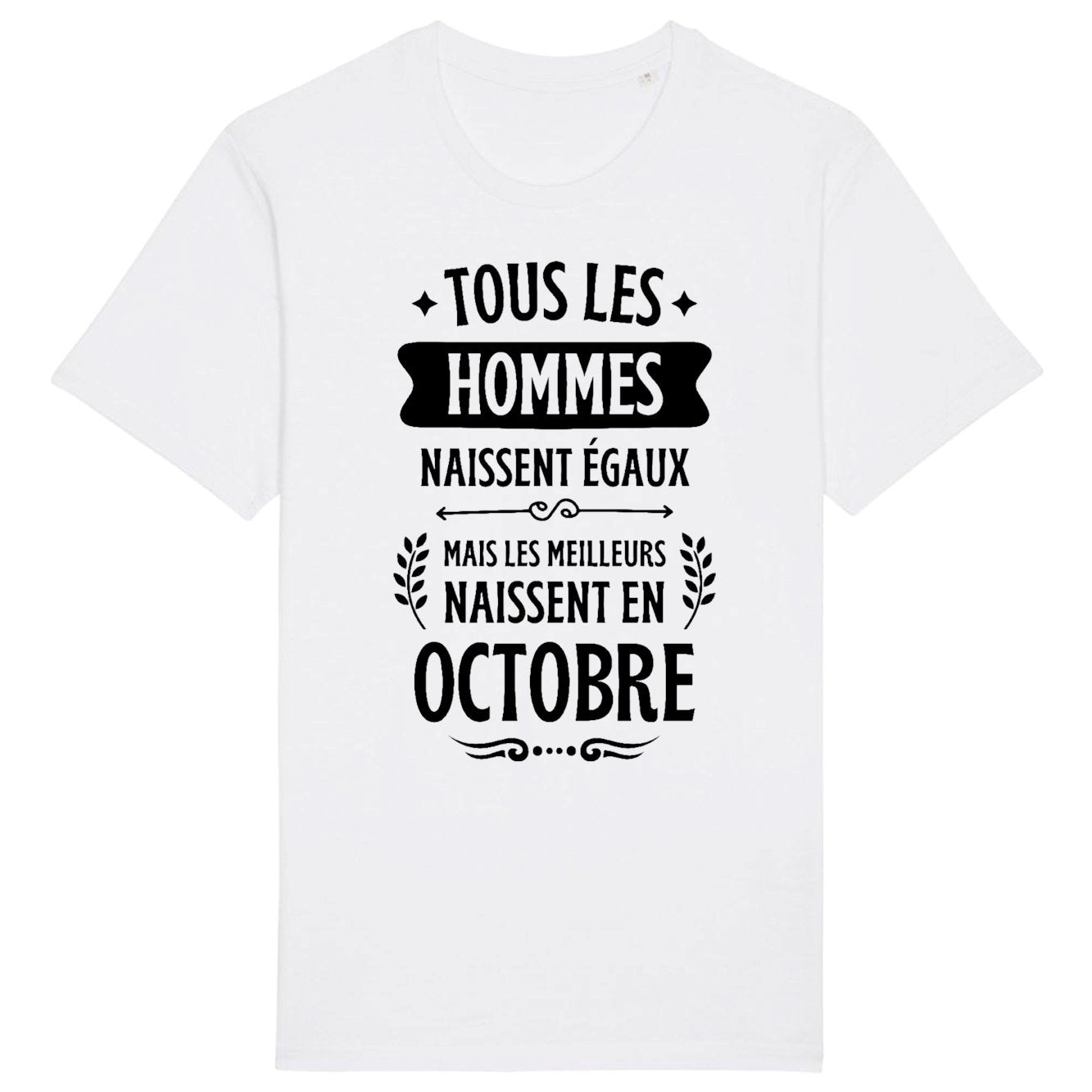 T-Shirt Homme Tous les hommes naissent égaux les meilleurs en octobre