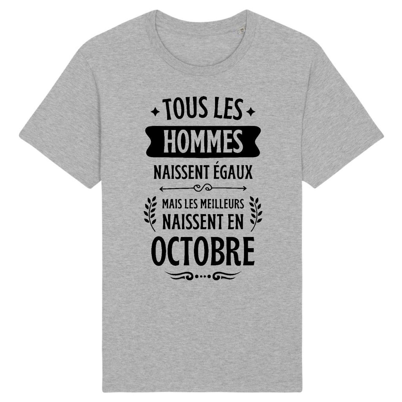 T-Shirt Homme Tous les hommes naissent égaux les meilleurs en octobre