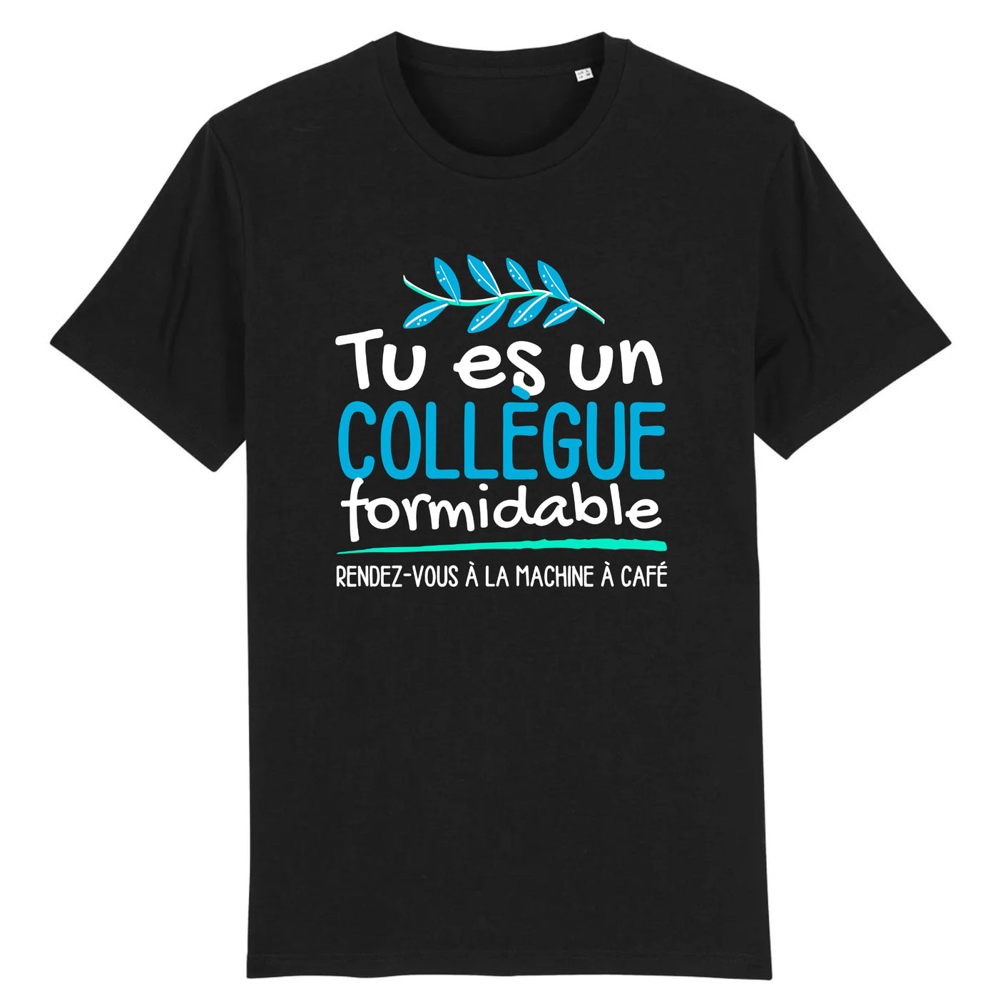 T-Shirt Homme Tu es un collègue formidable