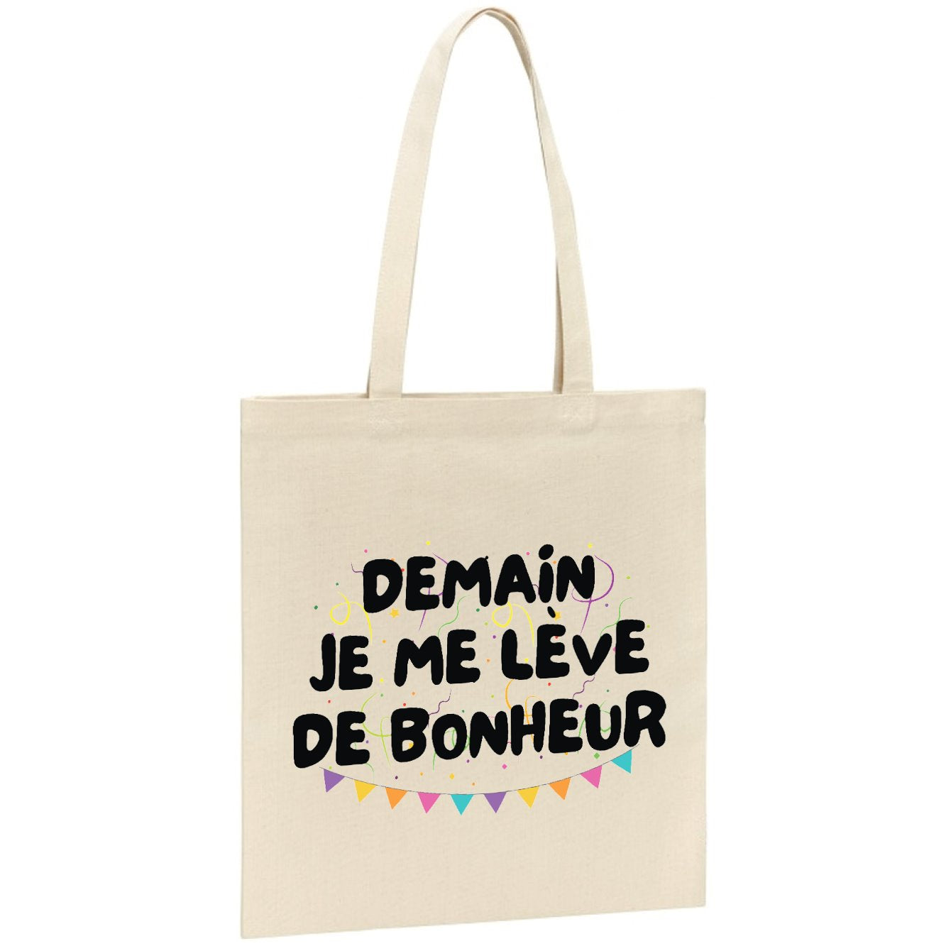 Tote bag Demain je me lève de bonheur