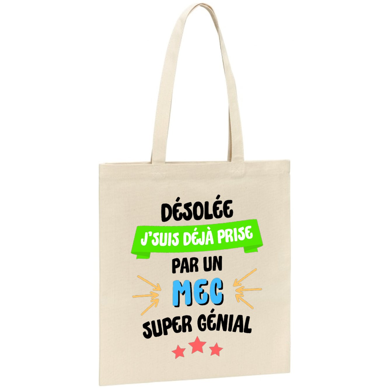 Tote bag J'suis déjà prise pas un mec super génial