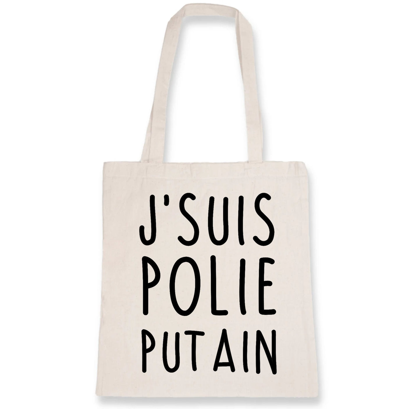 Tote bag J'suis polie putain