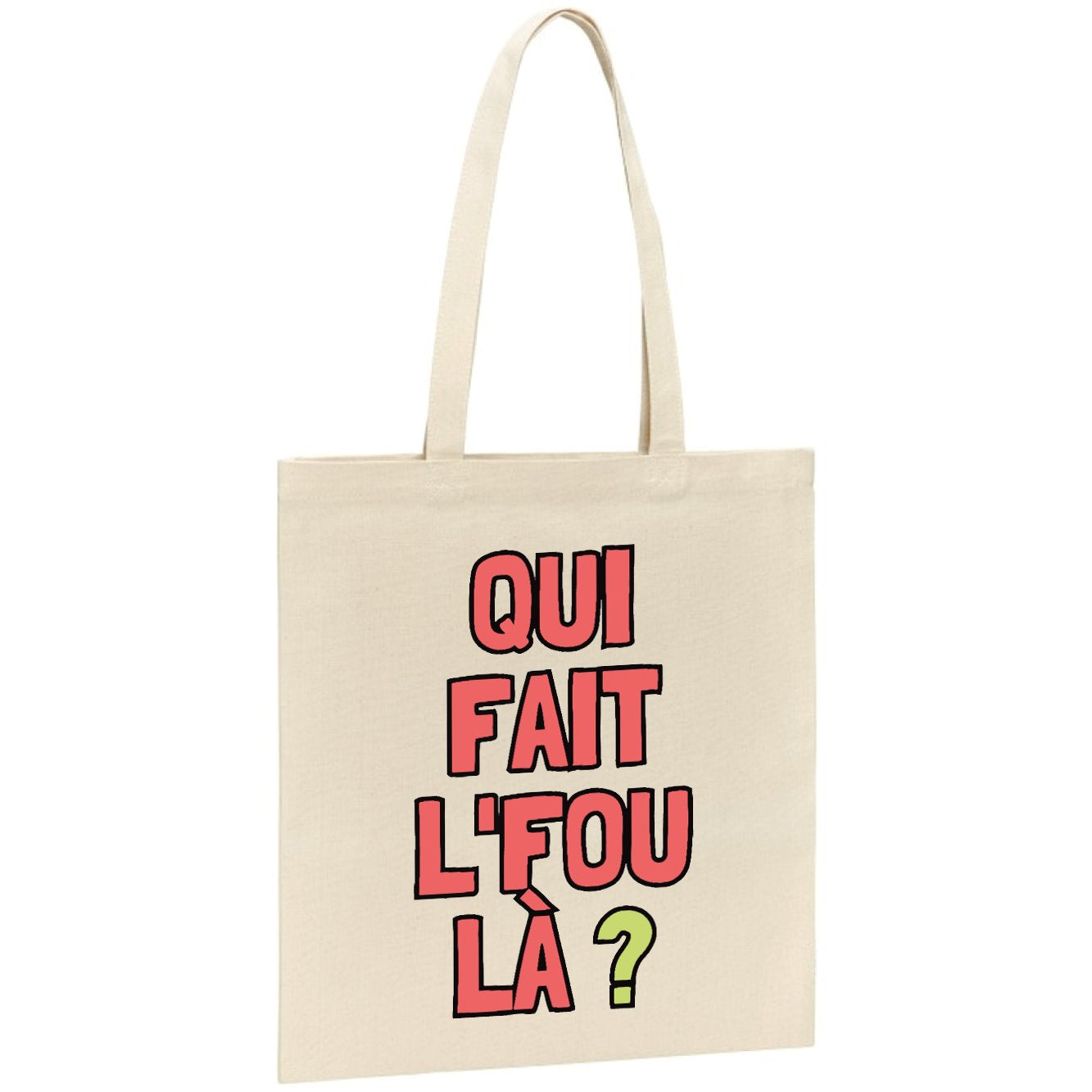 Tote bag Qui fait l'fou là ?