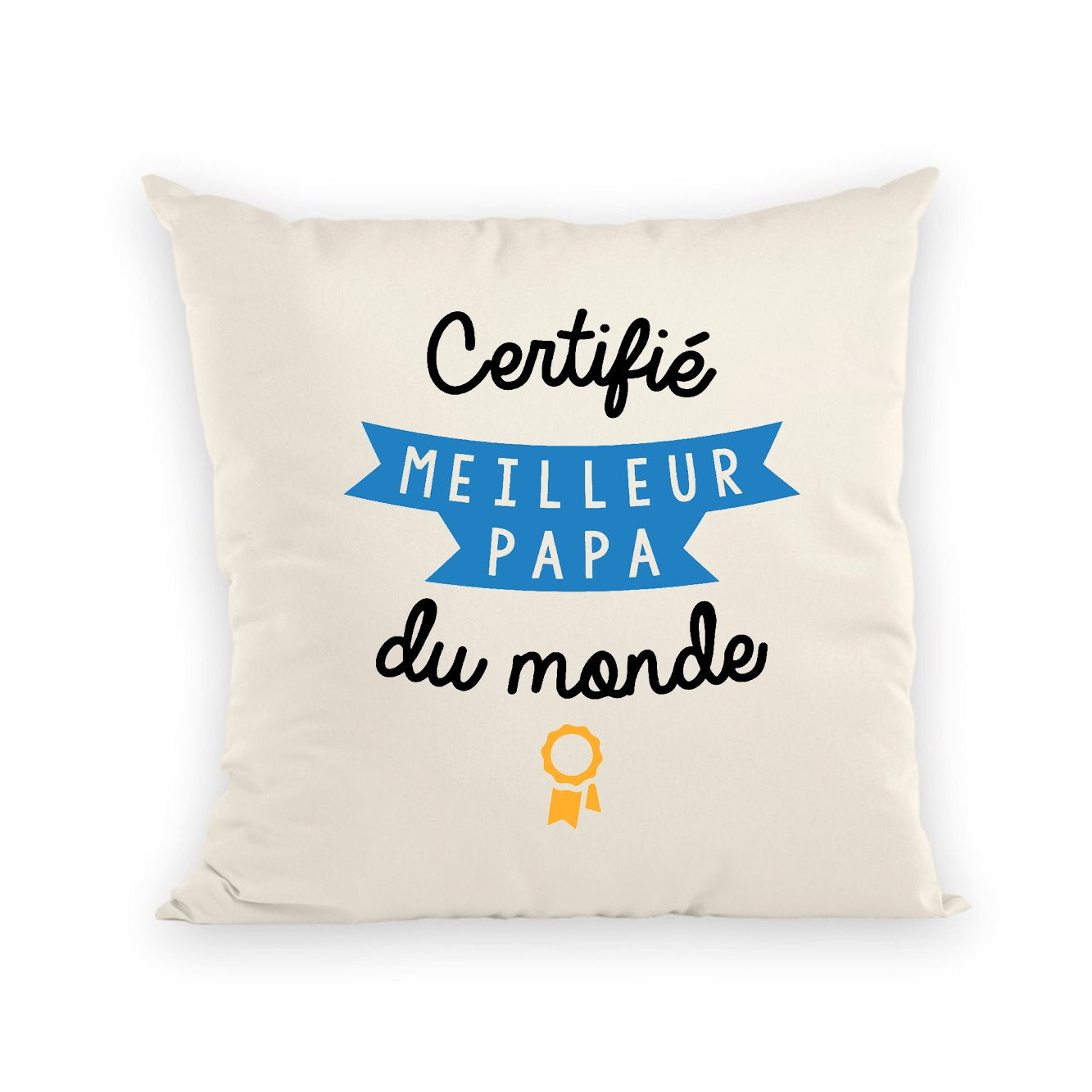 Coussin Certifié meilleur papa du monde 