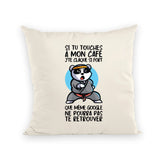 Coussin Si tu touches à mon café je te claque 