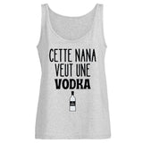 Débardeur Femme Cette nana veut un vodka 