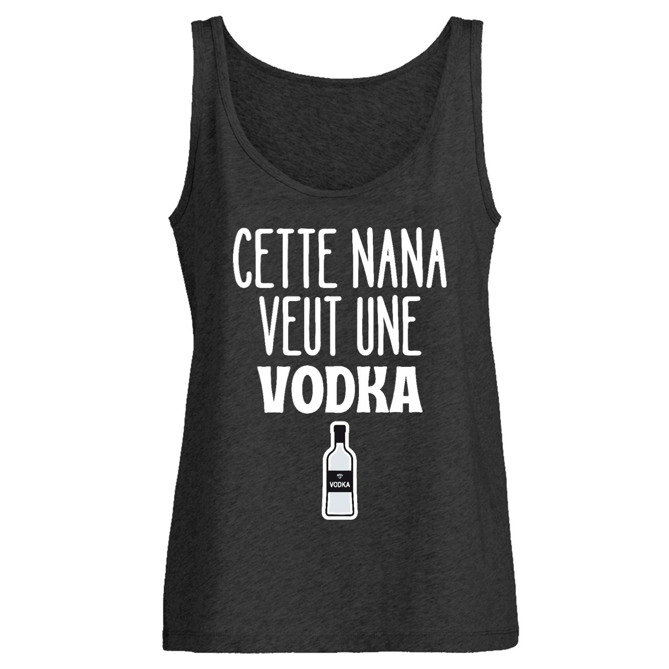 Débardeur Femme Cette nana veut un vodka 