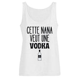 Débardeur Femme Cette nana veut un vodka 