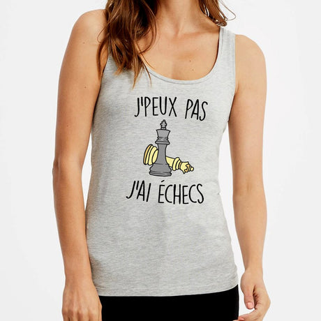 Débardeur Femme J'peux pas j'ai échecs Gris