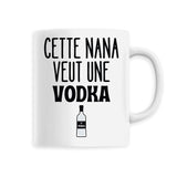 Mug Cette nana veut un vodka 