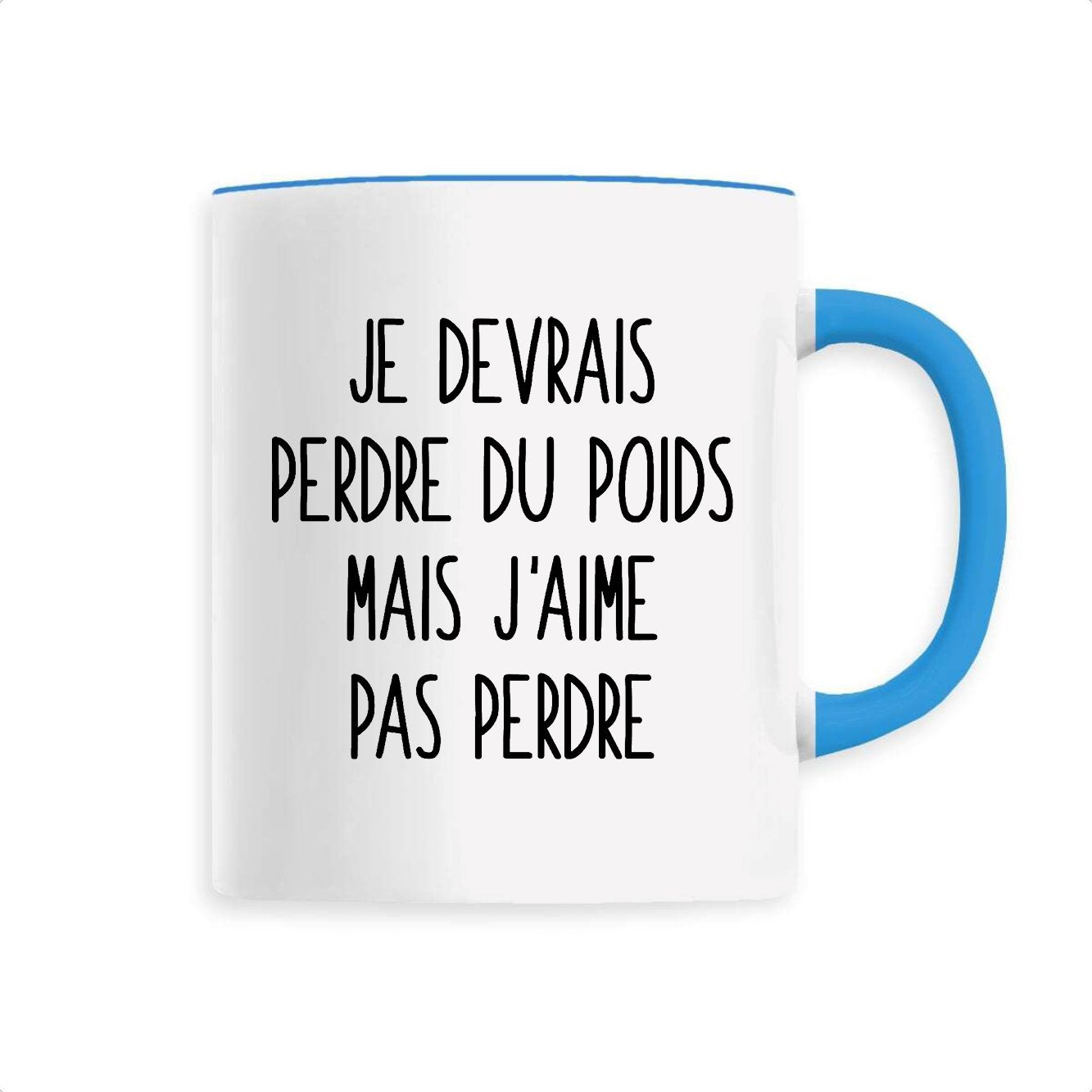 Mug Je devrais perdre du poids mais j'aime pas perdre 