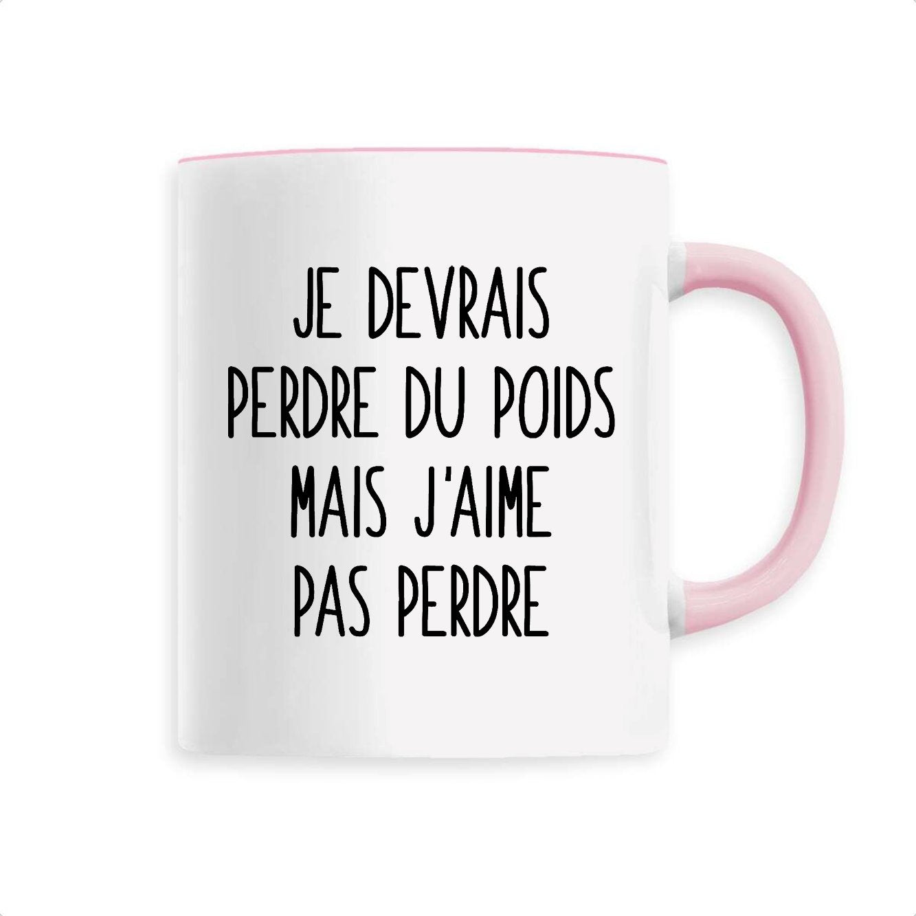 Mug Je devrais perdre du poids mais j'aime pas perdre 