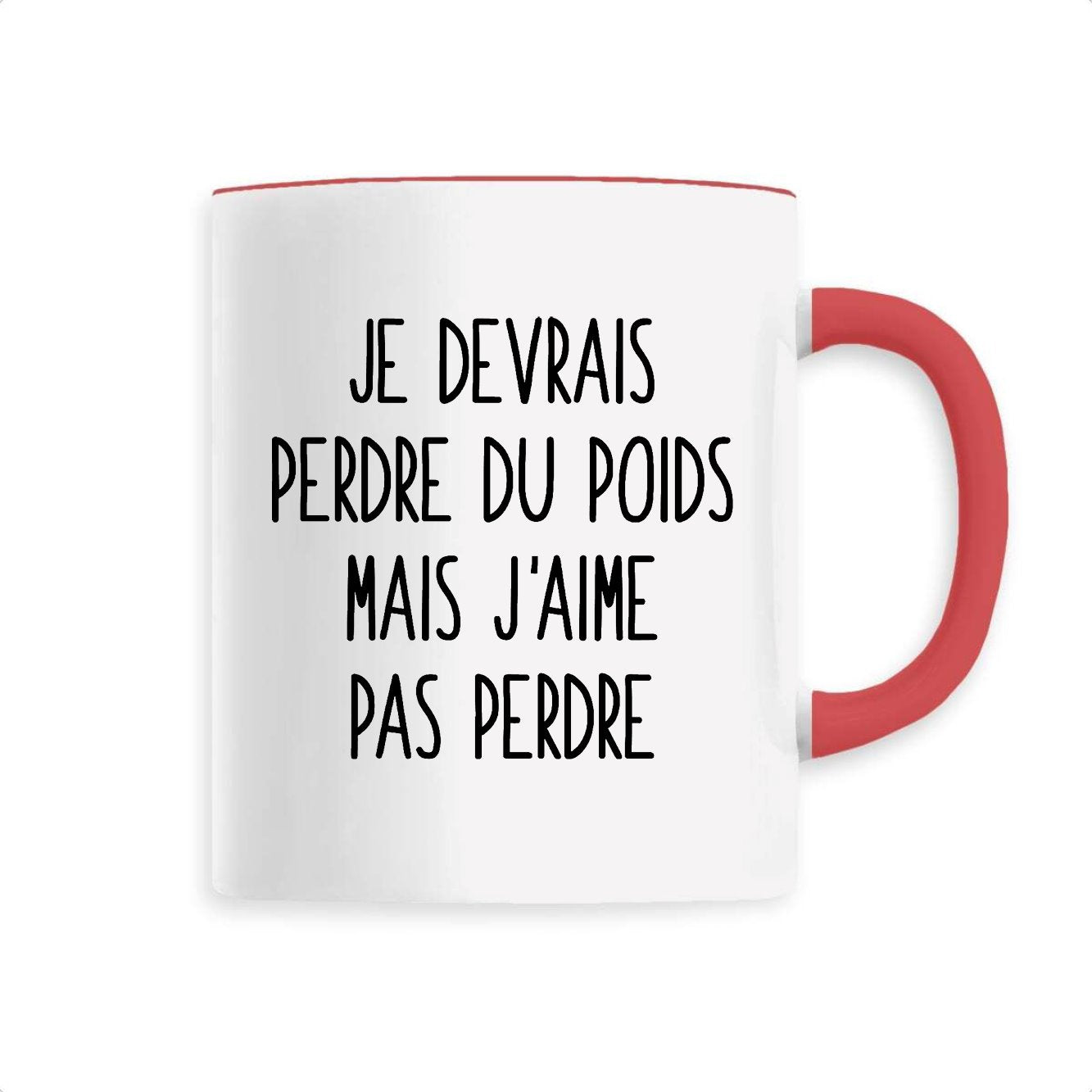 Mug Je devrais perdre du poids mais j'aime pas perdre 