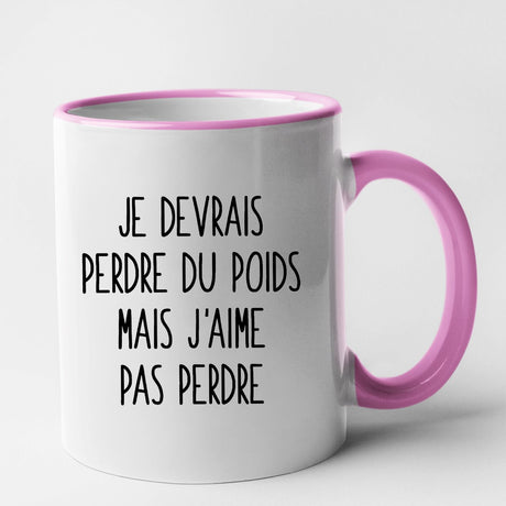 Mug Je devrais perdre du poids mais j'aime pas perdre Rose