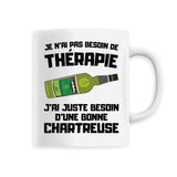 Mug Je n'ai pas besoin de thérapie juste d'une chartreuse 