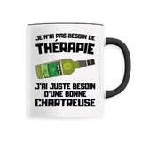 Mug Je n'ai pas besoin de thérapie juste d'une chartreuse 