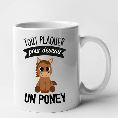 Mug Tout plaquer pour devenir un poney Blanc