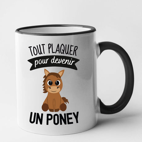 Mug Tout plaquer pour devenir un poney Noir