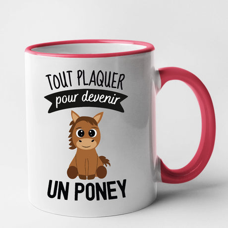 Mug Tout plaquer pour devenir un poney Rouge