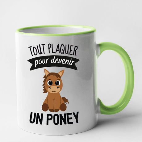 Mug Tout plaquer pour devenir un poney Vert