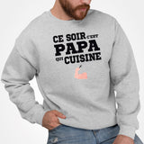 Sweat Adulte Ce soir c'est papa qui cuisine Gris