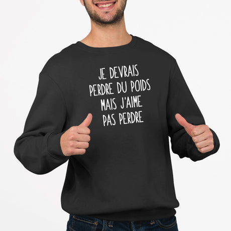 Sweat Adulte Je devrais perdre du poids mais j'aime pas perdre Noir