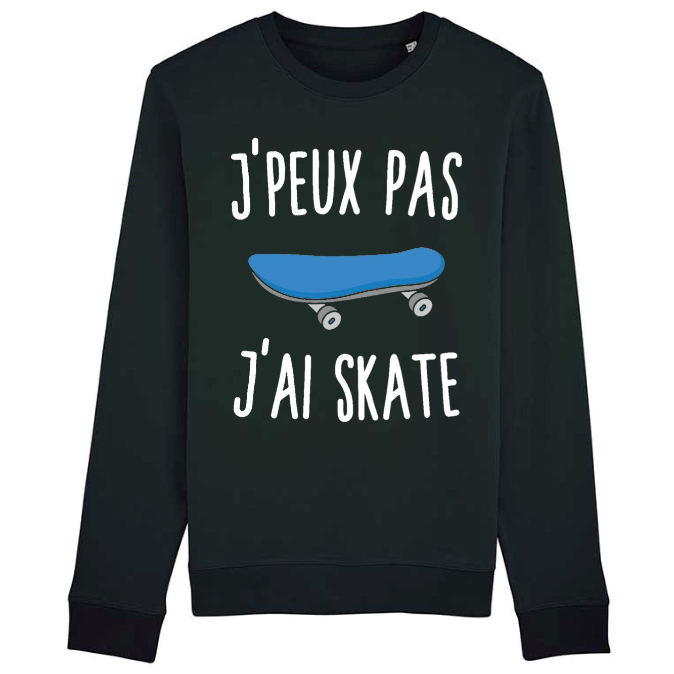 Sweat Adulte J'peux pas j'ai skate 