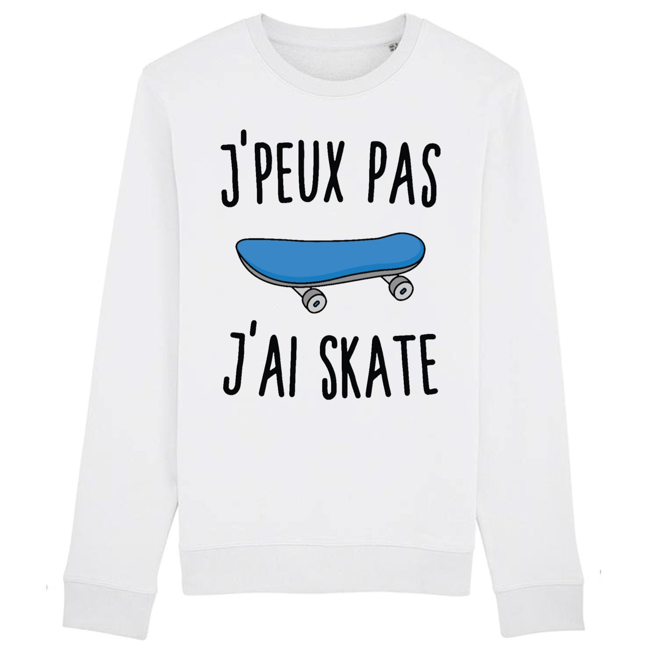 Sweat Adulte J'peux pas j'ai skate 