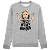 Sweat Adulte Vous m'avez manqué 