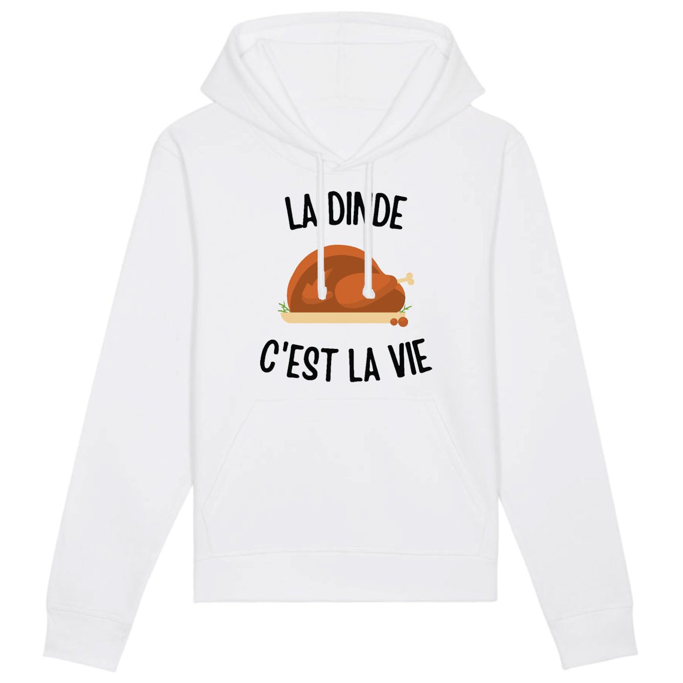 Sweat Capuche Adulte La dinde c'est la vie 