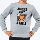 Sweat Enfant Jacques a dit à table Gris