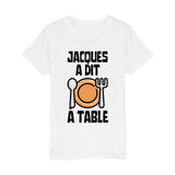 T-Shirt Enfant Jacques a dit à table 