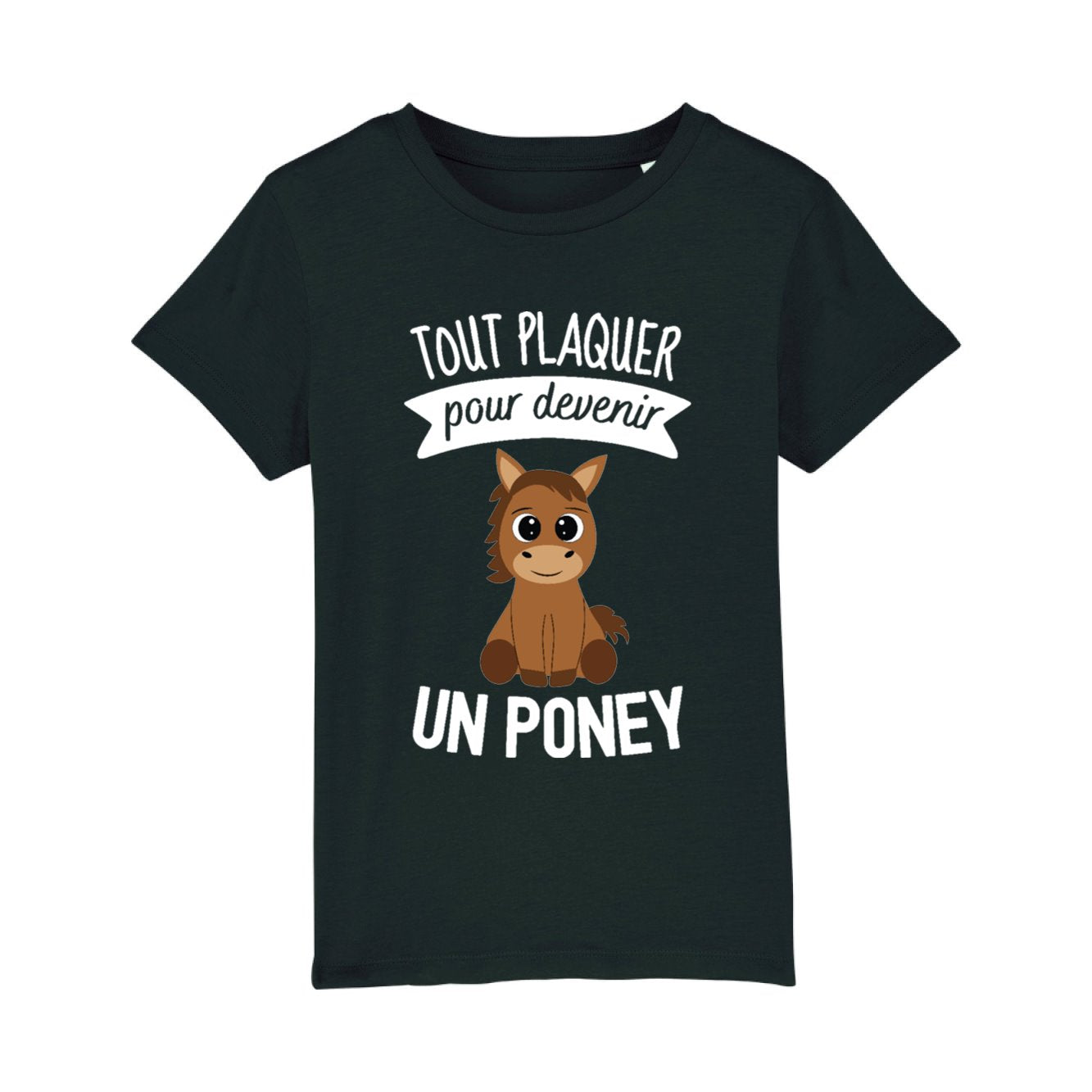 T-Shirt Enfant Tout plaquer pour devenir un poney 