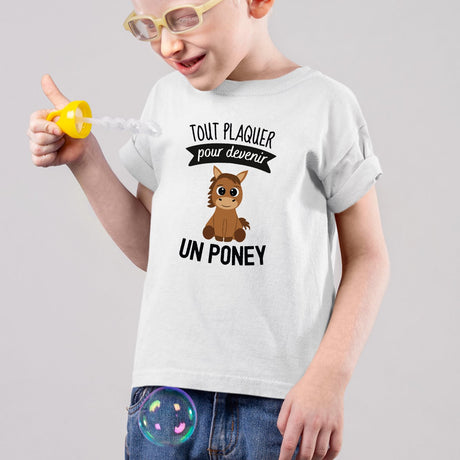 T-Shirt Enfant Tout plaquer pour devenir un poney Blanc